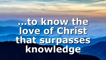 Knowing How Much you are Loved by God (Eph 3:14-21)