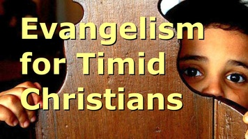 Evangelism for Timid Christians (Journey to Jesus) — John 3 & 4