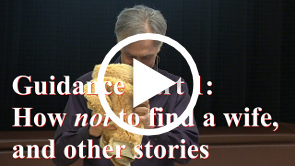 Guidance Part 1: How NOT to find a wife, and other stories